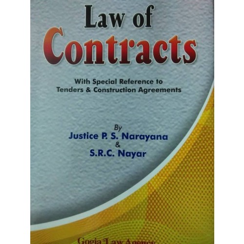 Gogia Law Agency's Law of Contracts (with special reference to Tenders and Construction Agreements) by Justice P. S. Narayana & S.R.C. Nayar